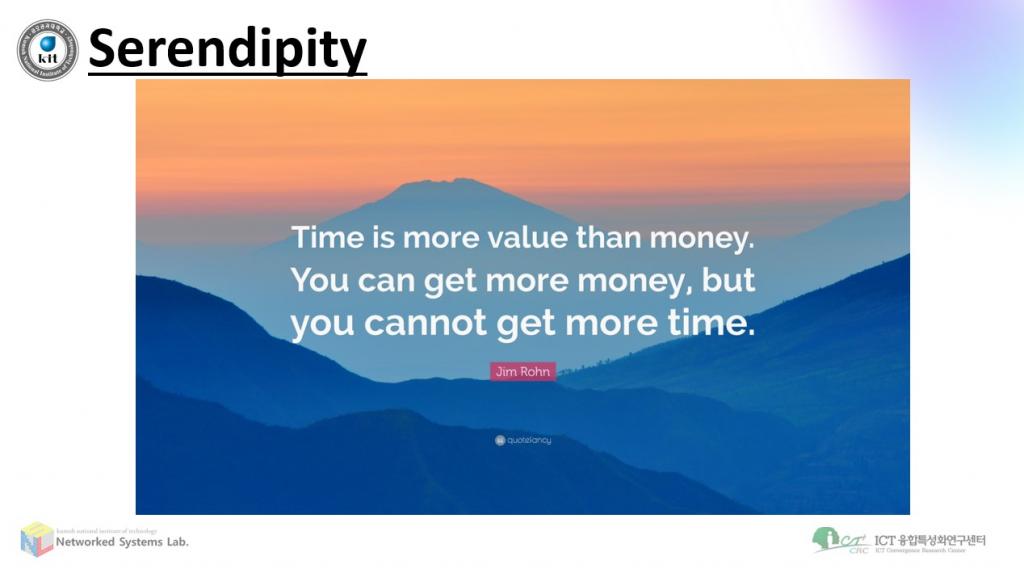 Time is more valuable than money. you can get more money, but you cannot get more time